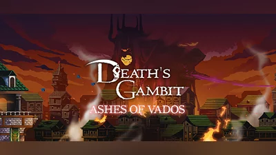 Death's Gambit: Afterlife - Ashes of Vados