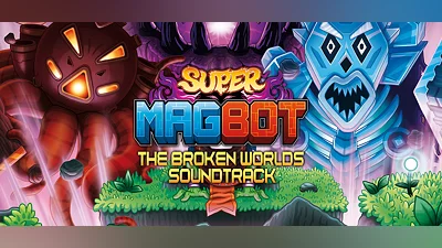 Super Magbot: The Broken Worlds Original Soundtrack
