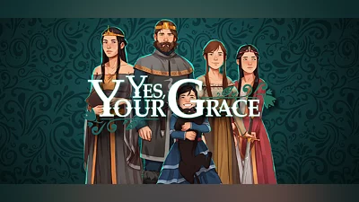 Yes, Your Grace