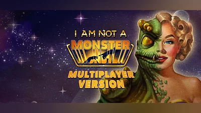 I Am Not A Monster - Multiplayer Version