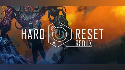 Hard Reset Redux