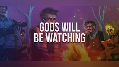 Gods Will Be Watching