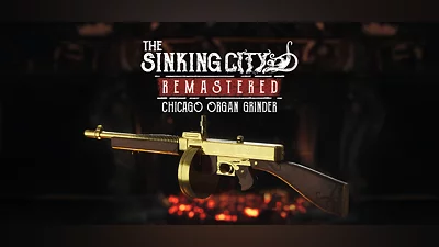 The Sinking City Remastered - Chicago Organ Grinder