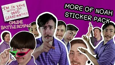 I'm in Love With Your Dead Grandmother: Online Battle Royale - More of Noah Sticker Pack - Emotes DLC