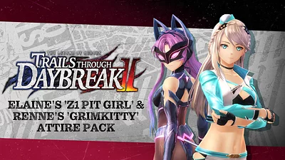 The Legend of Heroes: Trails through Daybreak II - Elaine's 'Z1 Pit Girl' & Renne's 'Grimkitty' Attire Pack