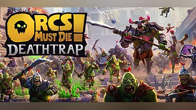 Orcs Must Die! Deathtrap