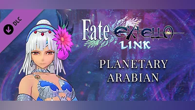 Fate/EXTELLA LINK - Planetary Arabian