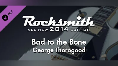 Rocksmith  2014 Edition – Remastered – George Thorogood - “Bad to the Bone”