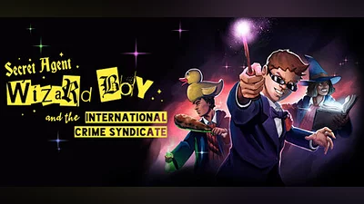 Secret Agent Wizard Boy and the International Crime Syndicate