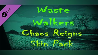 Waste Walkers Supporter Chaos Reigns Skin Pack