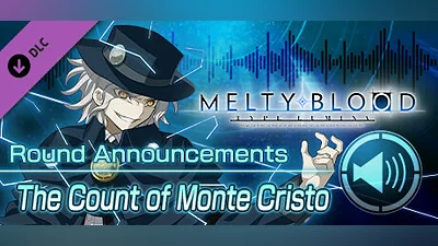 MELTY BLOOD: TYPE LUMINA - The Count of Monte Cristo Round Announcements