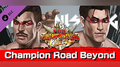 Fire Pro Wrestling World - Fighting Road: Champion Road Beyond