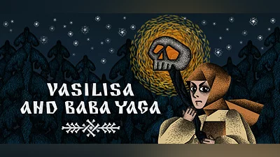 Vasilisa and Baba Yaga