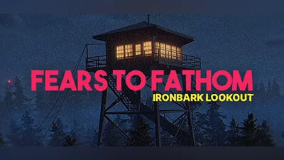 Fears to Fathom - Ironbark Lookout
