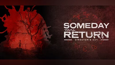 Someday You'll Return: Director's Cut