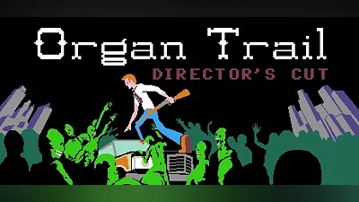 Organ Trail: Director's Cut