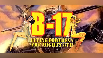 B-17 Flying Fortress: The Mighty 8th