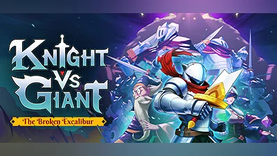 Knight vs Giant: The Broken Excalibur