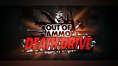 Out of Ammo: Death Drive
