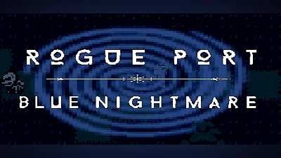 Rogue Port - Blue Nightmare