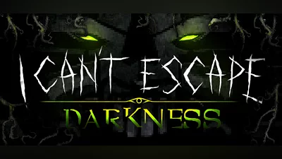 I Can't Escape: Darkness