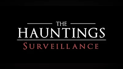The Hauntings: Surveillance