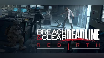 Breach & Clear: Deadline Rebirth (2016)