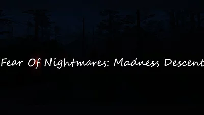 Fear Of Nightmares: Madness Descent