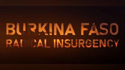 Burkina Faso: Radical Insurgency
