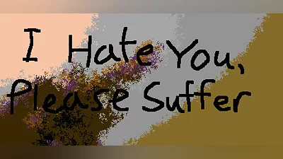 I Hate You, Please Suffer - Basic