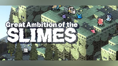 Great Ambition of the SLIMES
