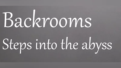 Backrooms: Steps into the abyss