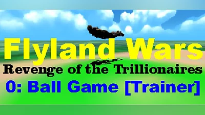 Flyland Wars: 0 Ball Game [Trainer]