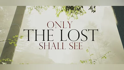 Only The Lost Shall See