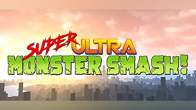 Super Ultra Monster Smash!