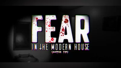 Fear in The Modern House - CH2