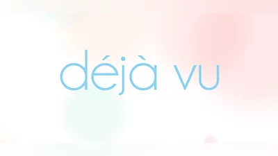 Déjà Vu