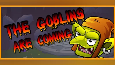 The Goblins are Coming