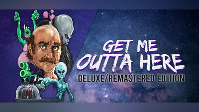 Get Me Outta Here - Deluxe/Remastered Edition