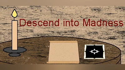 Descend into Madness