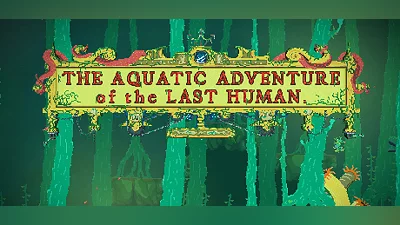 The Aquatic Adventure of the Last Human