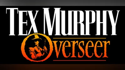 Tex Murphy: Overseer