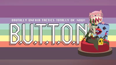 B.U.T.T.O.N. (Brutally Unfair Tactics Totally OK Now)