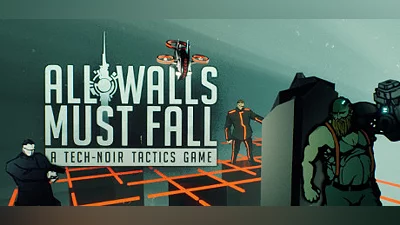 All Walls Must Fall - A Tech-Noir Tactics Game