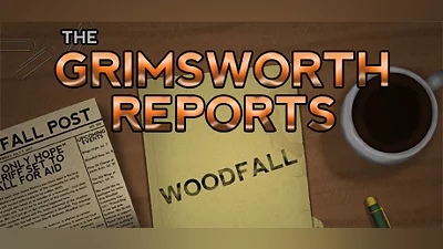 The Grimsworth Reports: Woodfall