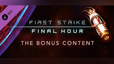First Strike: Final Hour - Bonus Content