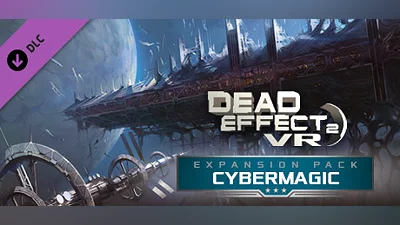 Dead Effect 2 VR - Cybermagic