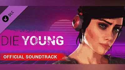 Die Young - Official Soundtrack