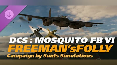 DCS: Mosquito FB VI Freeman's Folly Campaign by SUNTS Simulations