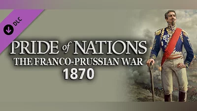 Pride of Nations: The Franco-Prussian War 1870